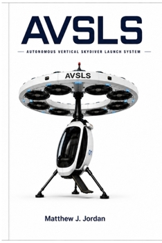 Paperback Autonomous Vertical Skydiver Launch System (Avsls) Book