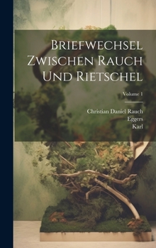 Hardcover Briefwechsel Zwischen Rauch Und Rietschel; Volume 1 [German] Book