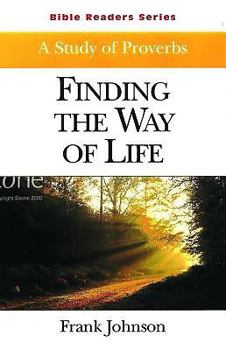 Paperback Finding the Way of Life Student: A Study of Proverbs Book