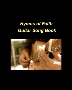 Paperback Hymns of Faith: guitar music religious church faith hope love easy chords Book