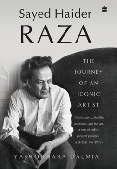Hardcover Sayed Haider Raza: The Journey of an Iconic Artist Book