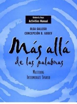 Paperback Activities Manual to Accompany Mas Alla de Las Palabras: Mastering Intermediate Spanish Book