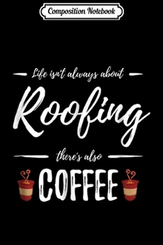 Paperback Composition Notebook: Coffee Drinker Roofing Funny Roofer Gift Idea Journal/Notebook Blank Lined Ruled 6x9 100 Pages Book