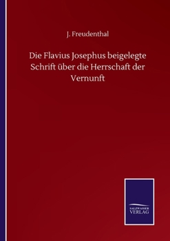 Paperback Die Flavius Josephus beigelegte Schrift über die Herrschaft der Vernunft [German] Book