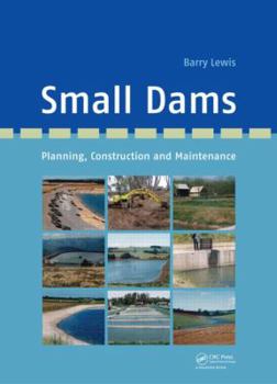 Hardcover Small Dams: Planning, Construction and Maintenance Book