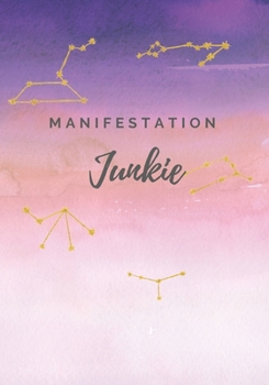Paperback Manifestation Junkie: A Journal For Manifesting, Gratitude, Positivity Book