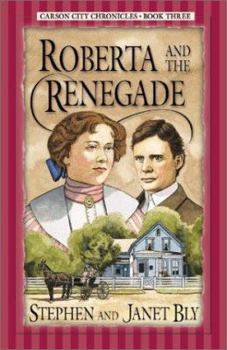 Roberta and the Renegade (Carson City Chronicles, Book 3) - Book #3 of the Carson City Chronicles