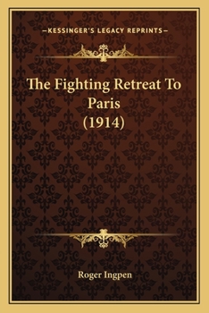 Paperback The Fighting Retreat To Paris (1914) Book