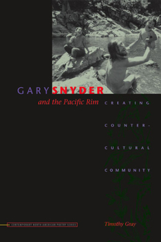 Hardcover Gary Snyder and the Pacific Rim: Creating Countercultural Community Book