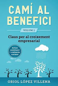 Paperback Cami Al Benefici: Claus Per Al Creixement Empresarial [Catalan] Book