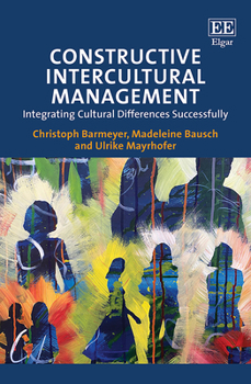 Paperback Constructive Intercultural Management : Integrating Cultural Differences Successfully Book