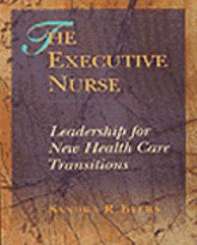 Paperback The Executive Nurse: Leadership for New Health Care Paradigms Book