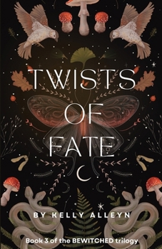 Twists of Fate: A bombshell confession reveals the Tower's final secret (The Bewitched trilogy)