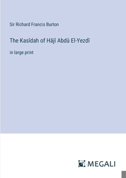 Paperback The Kasîdah of Hâjî Abdû El-Yezdî: in large print Book