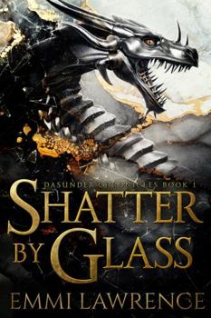 Paperback Shatter by Glass (DaSunder Chronicles) Book