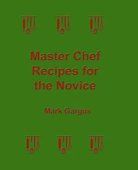 Paperback Master Chef Recipes for the Novice Book