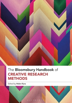Paperback The Bloomsbury Handbook of Creative Research Methods Book