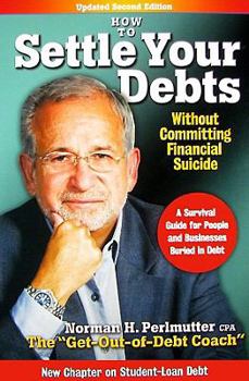 Paperback How to Settle Your Debts Without Committing Financial Suicide Book