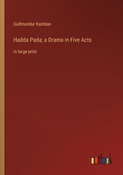 Paperback Hadda Pada; a Drama in Five Acts: in large print Book