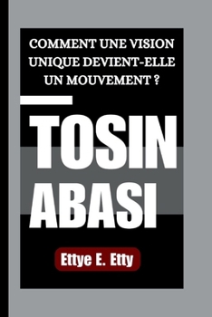 Paperback Tosin Abasi: Comment Une Vision Unique Devient-Elle Un Mouvement ? [French] Book
