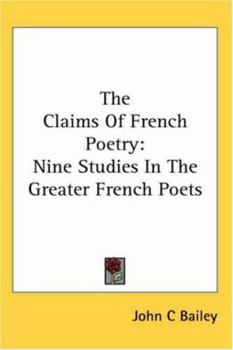 Paperback The Claims Of French Poetry: Nine Studies In The Greater French Poets Book
