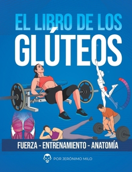 Paperback El Libro de Los Gluteos: Fuerza entrenamiento anatomía [Spanish] Book