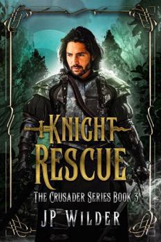 Paperback Knight Rescue (The Crusader Series) Book