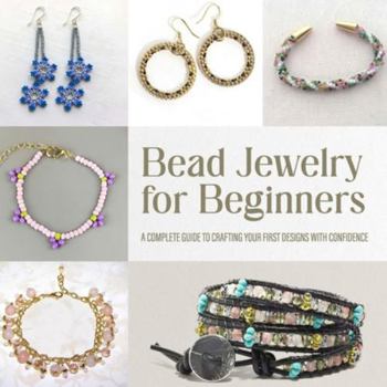 Paperback Bead Jewelry for Beginners: A Complete Guide to Crafting Your First Designs with Confidence Book