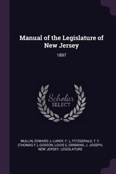 Paperback Manual of the Legislature of New Jersey: 1897 Book