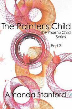 Paperback The Painter's Child: The Phoenix Child Series: Part 2 Book