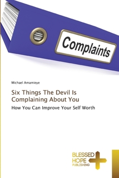 Paperback Six Things The Devil Is Complaining About You Book