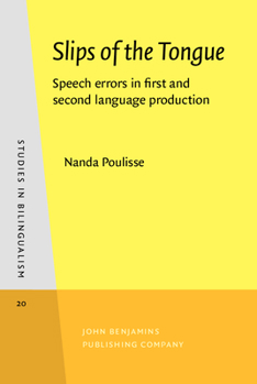 Hardcover Slips of the Tongue: Speech Errors in First and Second Language Production Book