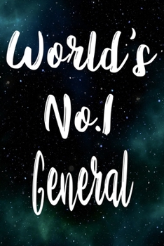 Worlds No.1 General: The perfect gift for the professional in your life - Funny 119 page lined journal!