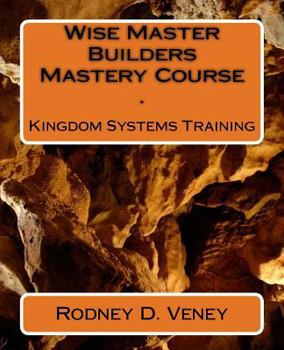 Paperback Kingdom Systems Training: Wise Master Builders Mastery Course Book