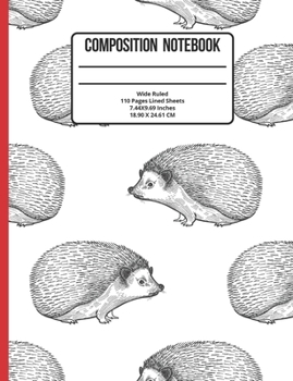 Composition Notebook Wide Ruled: Hedgehog 110 Pages