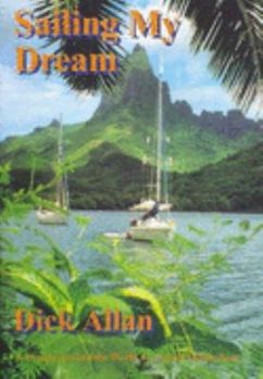 Sailing My Dream: A Voyage Around the World in a Small Sailing Boat