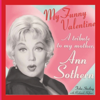 Paperback My Funny Valentine: A Tribute to My Mother, Ann Sothern Book