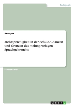 Paperback Mehrsprachigkeit in der Schule. Chancen und Grenzen des mehrsprachigen Sprachgebrauchs [German] Book