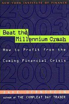 Paperback Beat the Millennium Crash: Survive and Thrive in the Coming Financial Cataclysm Book