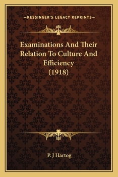 Paperback Examinations And Their Relation To Culture And Efficiency (1918) Book