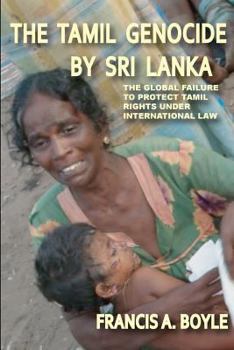 Paperback The Tamil Genocide by Sri Lanka: The Global Failure to Protect Tamil Rights Under International Law Book