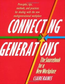 Paperback Connecting Generations: The Sourcebook for a New Workplace Book