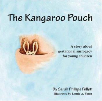 Paperback The Kangaroo Pouch: A Story about Gestational Surrogacy for Young Children Book