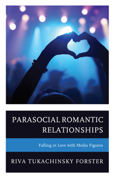 Paperback Parasocial Romantic Relationships: Falling in Love with Media Figures Book