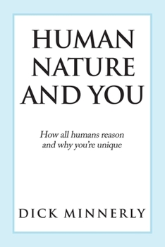 Paperback Human Nature and You: How All Humans Reason and Why You'Re Unique Book