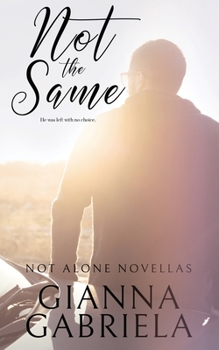 Not the Same - Book #2 of the Not Alone Novellas