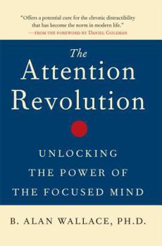 Paperback The Attention Revolution: Unlocking the Power of the Focused Mind Book