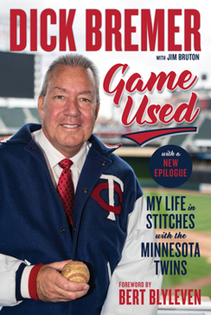 Paperback Dick Bremer: Game Used: My Life in Stitches with the Minnesota Twins Book