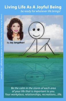 Paperback Living Life as a Jouful Being: Be Ready for Whatever Life Brings Book