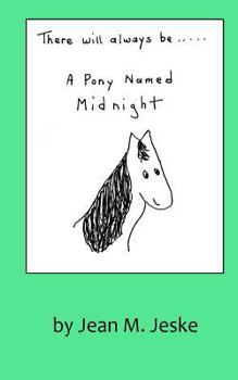 Paperback There Will Always Be A Pony Named Midnight Book